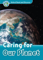 OXFORD READ AND DISCOVER: LEVEL 6: CARING FOR OUR PLANET AUD, de Varios autores | portada del libro