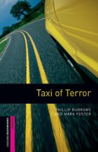 OXFORD BOOKWORMS LIBRARY: STARTER LEVEL:: TAXI OF TERROR, de Varios autores | portada del libro