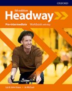 HEADWAY: PRE-INTERMEDIATE: WORKBOOK WITH KEY, de Varios autores | portada del libro
