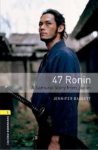 OXFORD BOOKWORMS LIBRARY: LEVEL 1:: 47 RONIN: A SAMURAI STOR, de Varios autores | portada del libro