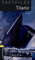 OXFORD BOOKWORMS LIBRARY FACTFILES: LEVEL 1:: TITANIC AUDIO, de Tim Vicary | portada del libro