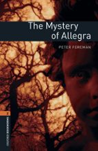 OXFORD BOOKWORMS LIBRARY: LEVEL 2:: THE MYSTERY OF ALLEGRA A, de Varios autores | portada del libro