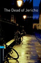 OXFORD BOOKWORMS LIBRARY: LEVEL 5:: THE DEAD OF JERICHO, de Varios autores | portada del libro
