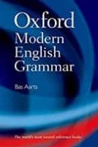OXFORD MODERN ENGLISH GRAMMAR, de BAS AARTS | portada del libro