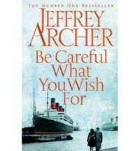 BE CAREFUL WHAT YOU WISH FOR, de ARCHER JEFFREY | portada del libro