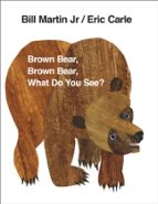BROWN BEAR, BROWN BEAR, WHAT DO YOU SEE?, de Bill Martin | portada del libro