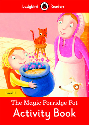 THE MAGIC PORRIDGE POT ACTIVITY BOOK (LB), de Team Ladybird Readers | portada del libro