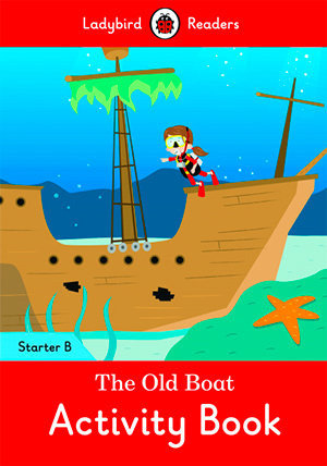 THE OLD BOAT ACTIVITY BOOK (LB), de Team Ladybird Readers | portada del libro
