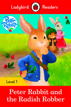 PETER RABBIT AND THE RADISH ROBBER (LB), de Team Ladybird Readers | portada del libro