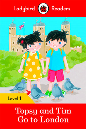 TOPSY AND TIM: GO TO LONDON (LB), de Team Ladybird Readers | portada del libro