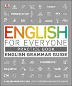 GRAMMAR GUIDE PRACTICE BOOK ENGLISH FOR EVERYONE, de Varios autores | portada del libro