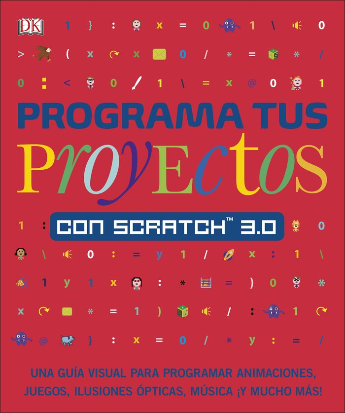 Programa tus proyectos con Scratch 3.0, de Vorderman, Carol | portada del libro