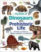 MY BOOK OF DINOSAURS AND PREHISTORIC LIFE, de Varios autores | portada del libro