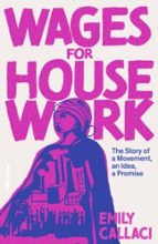 Wages for Housework, de EMILY CALLACI | portada del libro