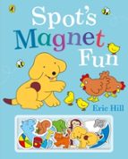 Spot's Magnet Fun, de Eric Hill | portada del libro