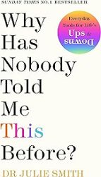 WHY HAS NOBODY TOLD ME THIS BEFORE?, de DR JULIE SMITH | portada del libro
