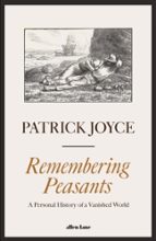 REMEMBERING PEASANTS, de PATRICK JOYCE | portada del libro