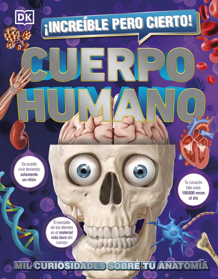 ¡INCREIBLE PERO CIERTO¡ CUERPO HUMANO, de DK, | portada del libro