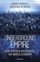 UNDERGROUND EMPIRE, de ABRAHAM NEWMAN | portada del libro