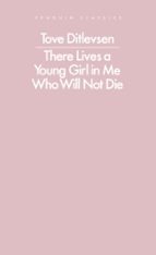 There Lives a Young Girl in Me Who Will Not Die, de Tove Ditlevsen | portada del libro