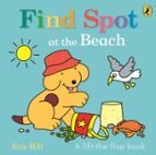 Find Spot at the Beach, de Eric Hill | portada del libro