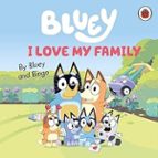 BLUEY: I LOVE MY FAMILY, de Bluey | portada del libro
