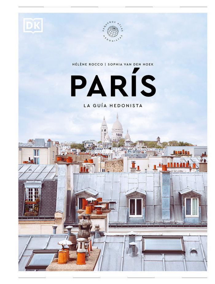 PARIS LA GUIA HEDONISTA PEQUEÑOS ATLAS HEDONISTAS, de DK | portada del libro