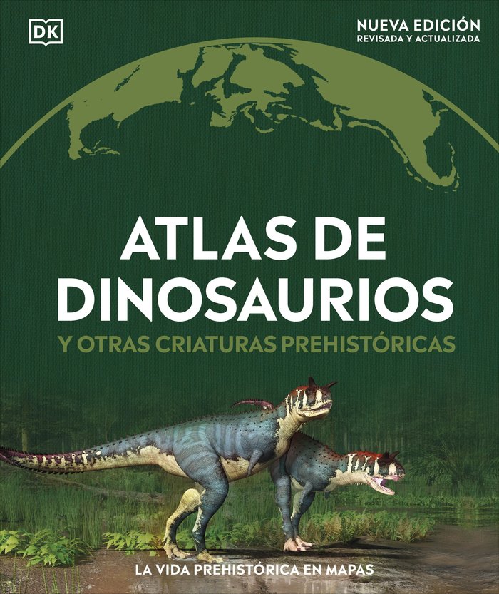 ATLAS DE DINOSAURIOS Y OTRAS CRIATURAS PREHISTORICAS, de DK | portada del libro