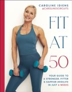 Fit at 50, de CAROLINE IDIENS | portada del libro