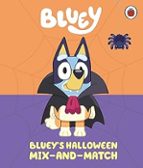 Bluey: BlueyâÇÖs Halloween Mix-and-Match, de Bluey | portada del libro