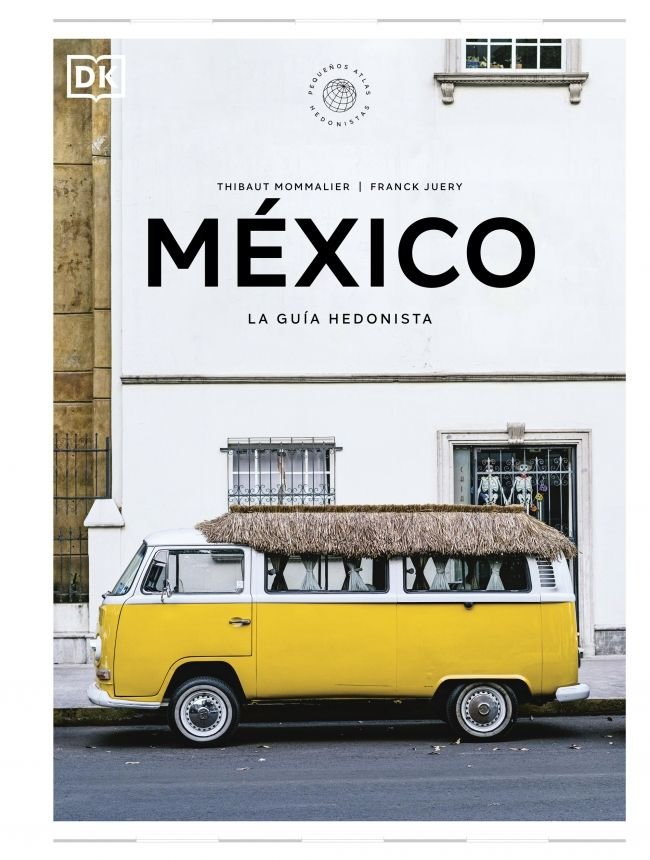 MEXICO LA GUIA HEDONISTA, de DK | portada del libro