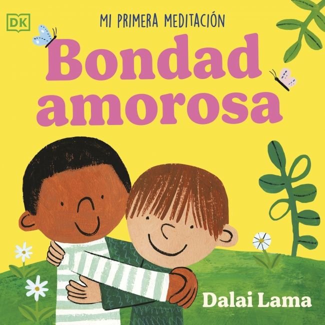 BONDAD AMOROSA:MI PRIMERA MEDITACION, de DALAI LAMA | portada del libro