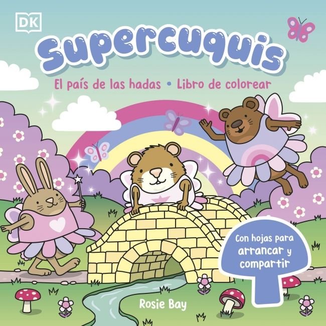 SUPERCUQUIS EL PAIS DE LAS HADAS LIBRO DE COLOREAR, de ROSIE BAY | portada del libro