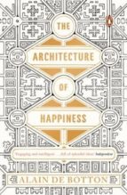 THE ARCHITECTURE OF HAPPINESS, de Alain de Botton | portada del libro