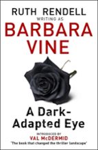 A Dark-adapted Eye, de BARBARA VINE | portada del libro