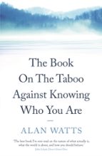 THE BOOK ON THE TABOO AGAINST KNOWING WHO YOU ARE, de Alan Watts | portada del libro