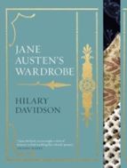 Jane Austen's Wardrobe, de HILARY DAVIDSON | portada del libro