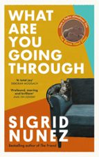 WHAT ARE YOU GOING THROUGH?, de Sigrid Nunez | portada del libro