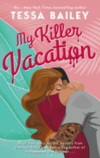 MY KILLER VACATION, de Tessa Bailey | portada del libro