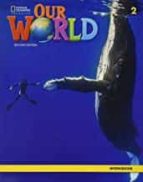 OUR WORLD 2: WORKBOOK, de Varios autores | portada del libro