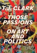 Those Passions, de T. J. CLARK | portada del libro