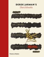 DEREK JARMAN'S SKETCHBOOKS, de ED WEBB INGALL | portada del libro