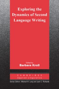 Exploring the Dynamics of Second Language Writing, de Kroll, Barbara | portada del libro
