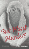 But Was it Murder? Level 4, de Barrell, Jania | portada del libro