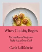 WHERE COOKING BEGINS, de CARLA LALLI MUSIC | portada del libro