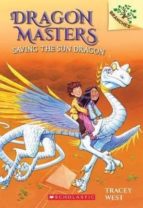 SAVING THE SUN DRAGON: A BRANCHES BOOK (DRAGON MASTERS  2), de Tracey West | portada del libro