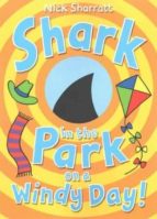 SHARK IN THE PARK ON A WINDY DAY!, de Nick Sharratt | portada del libro