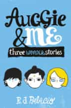 AUGGIE ME THREE WONDER STORIES, de R.J. Palacio | portada del libro
