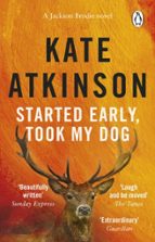 STARTED EARLY, TOOK MY DOG, de Kate Atkinson | portada del libro