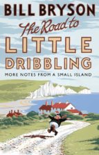 THE ROAD TO LITTLE DRIBBLING, de Bill Bryson | portada del libro